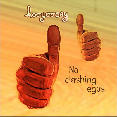 hooyoosay - No clashing egos - Cover art 1600