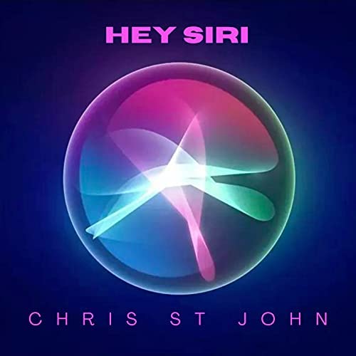 Chris St. John Hey Siri